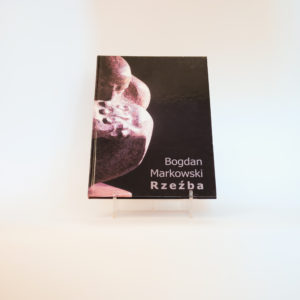 Rzeźba; Bogdan Markowski