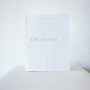Ewa Podlodowska „Dekoratorium”